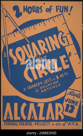 Quadratur des Kreises, San Francisco, 1937. '2 Stunden Spaß! „Quadaring the Circle“ - Ein Comedy Jest in 3 Acts von Valentine Katayev - Alcazar [Theater]“. Das Federal Theatre Project, das von den USA ins Leben gerufen wurde Works Progress Administration im Jahr 1935 wurde entwickelt, um die Fähigkeiten von Theaterarbeitern zu erhalten und weiterzuentwickeln, sie mit öffentlicher Unterstützung wieder zu beschäftigen und um das Theater Tausenden in den Vereinigten Staaten zu bringen, die noch nie zuvor Live-Theateraufführungen gesehen hatten. Stockfoto