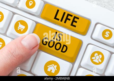 Das Schild "Life is Good". Konzeptionelles Foto erhalten alles, was Sie wollen und mehr haben Gesundheit großartige Arbeit Stockfoto