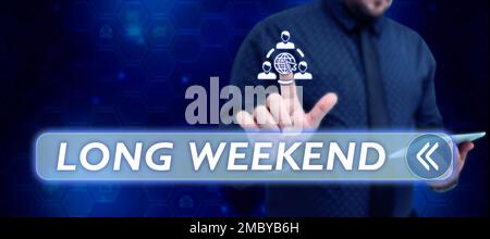 Schild mit der Aufschrift „langes Wochenende“. Geschäftsvorstellung verlängerter Urlaub Urlaubszeit entspannende Erholungszeit Stockfoto