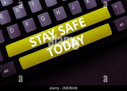 Text mit Inspiration Stay Safe. Geschäftsansatz Schutz vor Gefahren, Schäden oder Aufbewahren von Artikeln Stockfoto