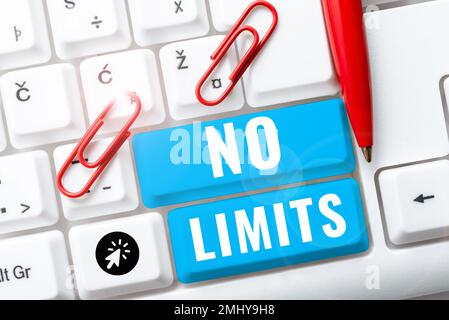 Textzeichen mit „Keine Limits“. Geschäftsidee, alles zu tun, was möglich ist, ohne Einschränkungen und Zurückhaltung Stockfoto
