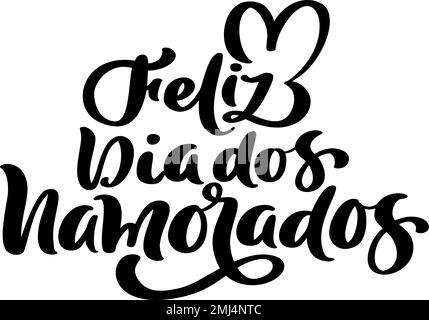 Happy Valentine Day auf Portugiesisch feliz dia dos Namorados. Schwarzer Vektorkalligrafietext mit Herz. Weihnachtszitat Design für Urlaub Stock Vektor