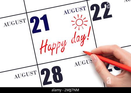 21. Augusttag. Handschrift schreibt den Text HAPPY DAY und zeichnet die Sonne am Kalenderdatum August 21. Merken Sie sich das Datum vor. Feiertage. Motivation. Sommermonat Stockfoto