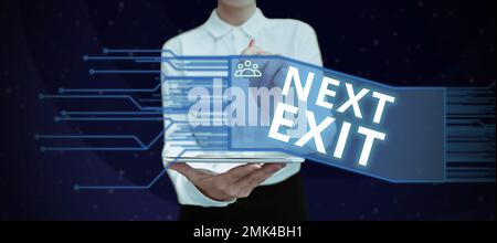 Schild mit der Aufschrift Nächste Ausfahrt. Internetkonzept der folgende Ausweg oder Vorgang des Verlassens an einem Ort oder einer Autobahn Stockfoto