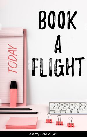 Schreiben und Anzeigen von Text Buchen Sie Einen Flug. Business-Showcase Kauf Tickets für eine Reise mit dem Flugzeug Planung von Urlauben Stockfoto