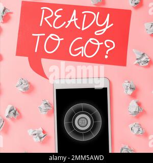 Konzeptionelle Beschriftung „Ready to Go“. Konzeptfoto: Sind Sie für den Start der zukünftigen Reise vorbereitet Stockfoto