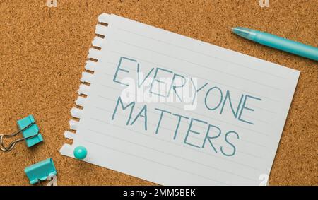 Konzeptionelle Darstellung jeder ist wichtig. Alle Menschen haben ein Recht auf würde und Respekt Stockfoto
