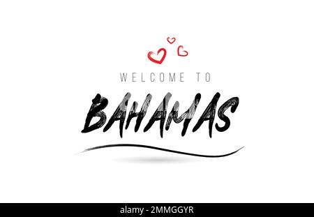 Willkommen auf DEN BAHAMAS Country Text Typografie mit rotem Liebesherz und schwarzem Namen. Kreatives handgeschriebenes Vorlagenlogo für Wortsymbole Stock Vektor