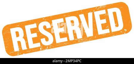 RESERVIERTER Text auf orangefarbenem grungy Stempelschild geschrieben. Stockfoto