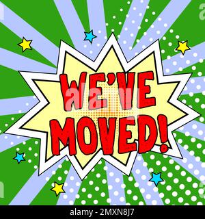 Inspiration zeigt Zeichen We'Ve bewegt, Wort für gehen, um von einem anderen gleichen oder anderen Land zu leben Stockfoto