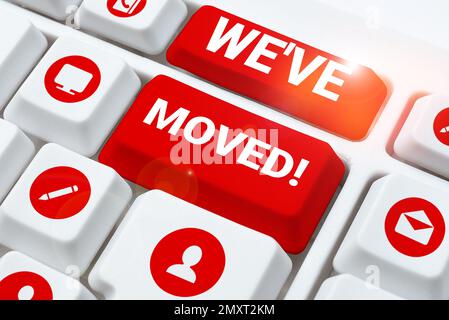 Die Inspiration zeigt das Schild We'Ve Move, ein Wort, das geschrieben wurde, dass wir von einem anderen Ort aus leben werden, von demselben oder einem anderen Land Stockfoto