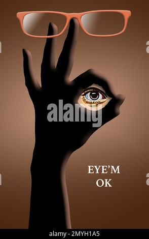 EYE'M OK-das OK-Zeichen mit Fingern, einem Auge und einer Brille ist zusammen in einer 3-D-Abbildung zu sehen, wie Sie Ihre Augen gesund und in Ordnung halten Stockfoto