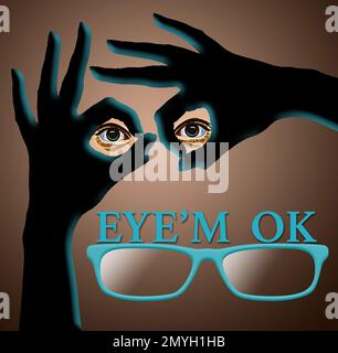 EYE'M OK-das OK-Zeichen mit Fingern, einem Auge und einer Brille ist zusammen in einer 3-D-Abbildung zu sehen, wie Sie Ihre Augen gesund und in Ordnung halten Stockfoto