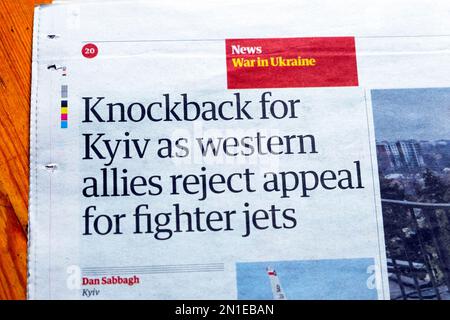 "Rückschlag für Kiew als westliche Verbündete lehnen Appell für Kampfjets ab." "Guardian", Schlagzeile: Krieg in der Ukraine, Artikel 1. Februar 2023, London UK. Stockfoto