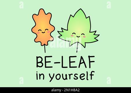 Sei ein Blatt in dir. Encoragament, Motivation, Inspiration, Wortspiele. Blatt Wortspiel. Zwei süße Blätter mit unterstützender Botschaft. Glauben Sie an sich selbst. Vektor Stock Vektor