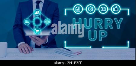 Konzeptuelle Bildunterschrift beeilen Sie sich, Wort für jemanden zu bitten, eine Arbeit sehr schnell zu erledigen lässt gehen ermutigen Stockfoto