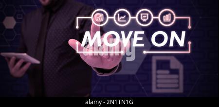 Textunterschrift mit Move On, Internetkonzept, um den Ort zu verlassen, an dem Sie übernachten und woanders hinzugehen Stockfoto