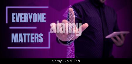 Konzeptionelle Darstellung jeder ist wichtig. Ein Wort, das über alle Menschen geschrieben wurde, hat das Recht auf würde und Respekt Stockfoto