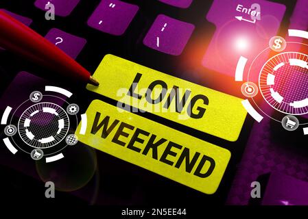 Schild mit der Aufschrift „langes Wochenende“. Geschäftsübersicht verlängerter Urlaub Urlaubszeit entspannende Erholungszeit Stockfoto