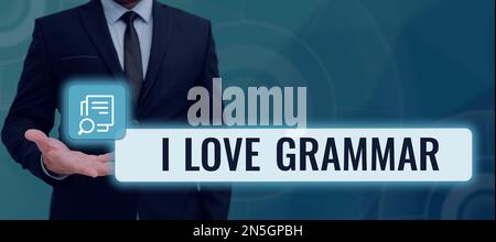 Konzeptionelle Darstellung Ich liebe Grammatik. Ein Wort über Bewunderungsakt, System und Struktur der Sprache Stockfoto