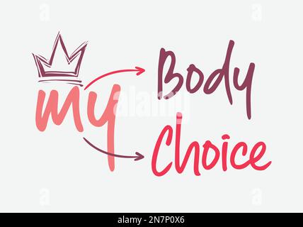 „My Body My Choice“-Schriftzug. Protest von Feministinnen. Abtreibungsklinik-Banner zur Unterstützung der Frauenförderung, Abtreibungsrechte. Schwangerschaftsbewusstsein. Rosa Farbe. Stock Vektor