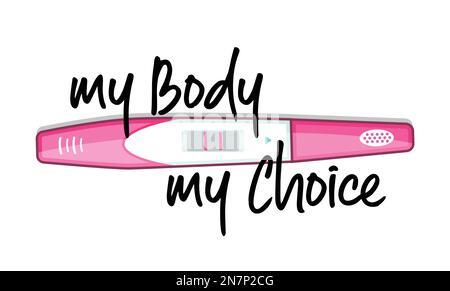 „My Body My Choice“-Schriftzug. Schwangerschafts-Kit. Abtreibungsklinik-Banner zur Unterstützung der Frauenförderung, Abtreibungsrechte. Aufklärung über Schwangerschaftstests. Rosa Farbe. Stock Vektor