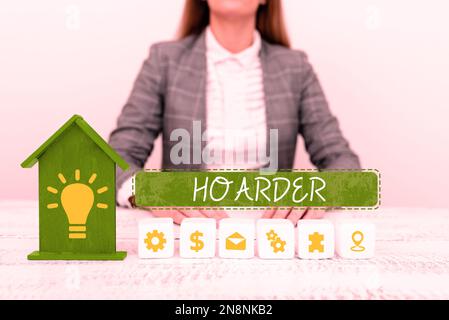 Textzeichen mit Hoarder. Ein Wort für eine Person, die das zur Erhaltung, zur zukünftigen Verwendung sammelt Stockfoto