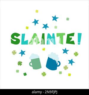 Slainte, irisches Wort bedeutet Prost. Handgezeichnete Buchstaben. Stock Vektor