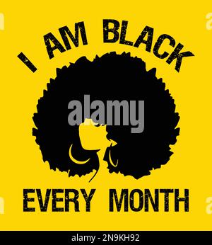 Ich bin jeden Monat schwarz. T-Shirt-Design für schwarze Mädchen. Stock Vektor
