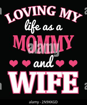 Ich liebe mein Leben als Mami und Frau. Stock Vektor