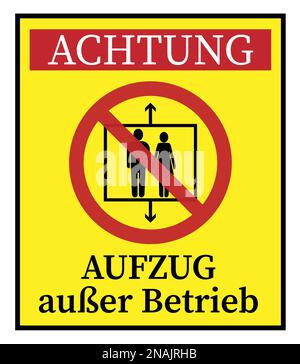 Gelbes Schild mit Warnsymbol und deutschem Text für AUFMERKSAMKEIT, VEKTORGRAFIK AUFZUG AUSSER BETRIEB Stockfoto