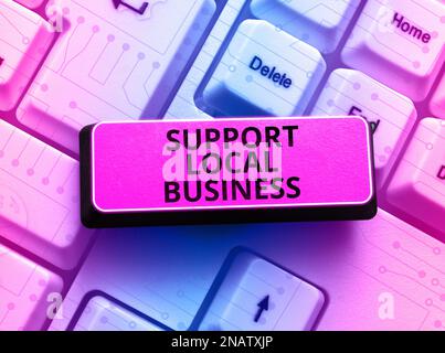 Textzeichen mit „Support Local Business“. Das Wort für mehr Investitionen in Ihrem Land oder Ihrer Stadt Stockfoto
