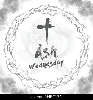 Asche Mittwoch abstrakte symbolische Inschrift für den Anfang der Fastenzeit, mit Dornen und Aschekreuz. Christlicher religiöser Feiertag. Grunge Cross auf der Gr Stock Vektor
