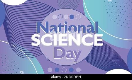 Das Bannerdesign des National Science Day wird jedes Jahr im Februar gefeiert. Hintergrunddarstellung mit geometrischen Formen und leuchtenden Farben Stock Vektor