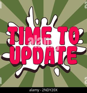 Text Zeichen zeigt Zeit zu aktualisieren. Konzeptionelle Foto Die neuesten Informationen über eine bestimmte Situation Stockfoto