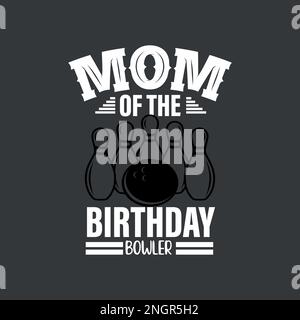 Mutter des Geburtstags Bowler T-Shirt Design Vektor, Zitat, Textdesign für T-Shirts, Drucke, Poster, Aufkleber Stock Vektor
