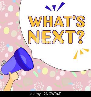 Textunterschrift für „Was kommt als Nächstes?“. Wort geschrieben auf „Get information“ Anfrage untersuchen Sonden untersuchen Stockfoto
