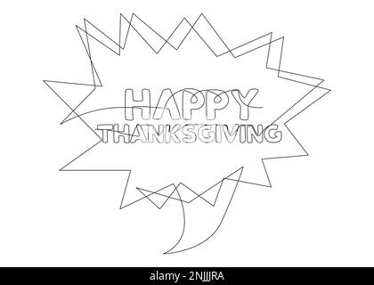 Eine durchgehende Sprechblase mit „Happy Thanksgiving“-Text. Vektorkonzept zur Darstellung dünner Linien. Kontur Zeichnen kreativer Ideen. Stock Vektor