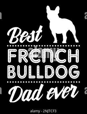 Der Beste Französische Bulldog, Den Dad Je Hatte. Stock Vektor