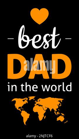 Der beste Vater der Welt, der Zitate schreibt. Happy Vaters Day Zitate mit Herzzeichen und Weltkarte. Stock Vektor