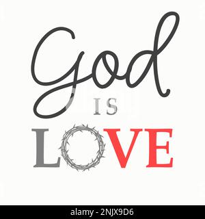 Gott ist Liebe, Schrift mit Dornenkrone. Ostersonntag- oder Karfreitagskonzept für T-Shirt, Kirchen-Webbanner oder Feiertagsflyer. Vektorkarte Stock Vektor