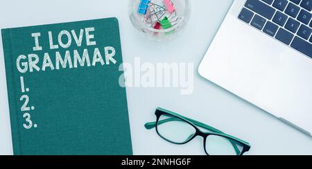 Konzeptionelle Beschriftung I Love Grammar. Geschäftsbegriffshandlung des Bewunderungssystems und der Sprachstruktur Stockfoto