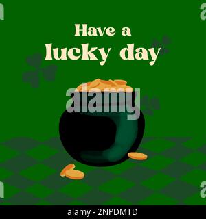 Haben Sie einen Glückstag Text mit einem Topf goldener Münzen auf grünem Hintergrund Stock Vektor