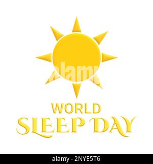 Vektordarstellung eines Weltschlaftags-Konzepts mit Sonne und Text. Der World Sleep Day wird jedes Jahr im März begangen und soll als Feier dienen Stock Vektor