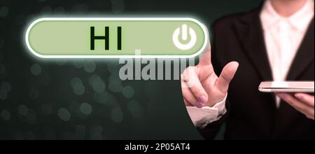 Schild mit Hi. Internetkonzept, das als Begrüßung oder zum Einleiten eines Telefongesprächs verwendet wird jemand begrüßen Stockfoto