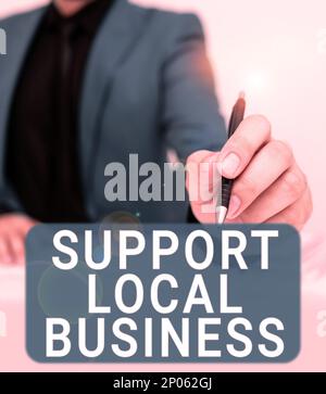 Textzeichen mit „Support Local Business“. Das Wort für mehr Investitionen in Ihrem Land oder Ihrer Stadt Stockfoto