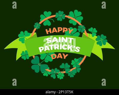 Happy St. Patrick's Day Banner mit Band und Kleeblättern. Vierblättriges Kleeblatt bringt Glück. Hintergrund für Grußkarte, Werbematerial und Stock Vektor