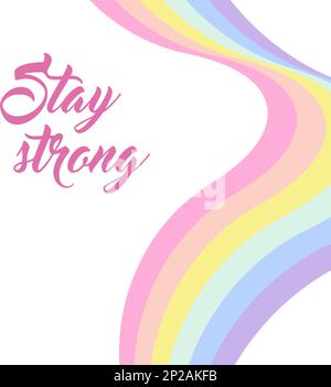 Pastell Regenbogen Hintergrund, inspirierende Zitat Schriftzug - stark bleiben. LGBTQ-Farben. Abstraktes geometrisches Streifenmuster, Regenbogenstreifen. Vektorgrafik Stock Vektor