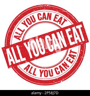 "ALL YOU CAN EAT"-Text auf rotem, rundem Stempelschild Stockfoto