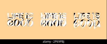 Das Leben ist gut psychedelische Schriftzeichen Logo-Set. Hippie Crazy Style Sticker Kollektion. Groovy Vibe Zitat Hippy Badge Designvorlagen. Verdrehtes, wellenförmiges und geschmolzenes Logo mit Y2K Wörtern Stock Vektor